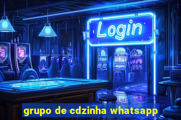 grupo de cdzinha whatsapp